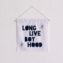 Load image into Gallery viewer, LONG LIVE BOYHOOD Wall Hanging 1x1 ft - White - Banners
