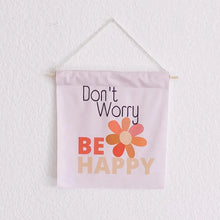 Load image into Gallery viewer, Don’t Worry Be Happy Wall Hanging 1x1 ft - Flower - Banners
