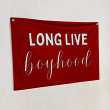 Load image into Gallery viewer, Long Live Boyhood Fabric Banner

