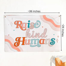 Load image into Gallery viewer, Raise Kind Humans Fabric Banner
