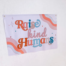 Load image into Gallery viewer, Raise Kind Humans Fabric Banner - Rainbow
