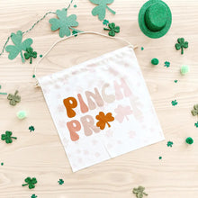 Load image into Gallery viewer, St. Patty’s Pinch Proof Banner - Banners
