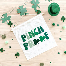 Load image into Gallery viewer, St. Patty’s Pinch Proof Banner - Green - Banners
